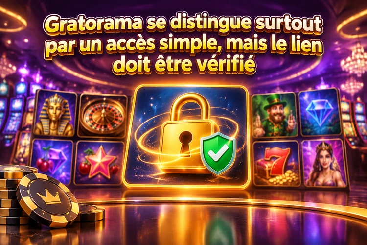 Gratorama se distingue surtout par un accès simple, mais le lien doit être vérifié